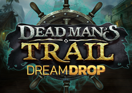 Dead Man’s Trail Dream Drop Slot Review