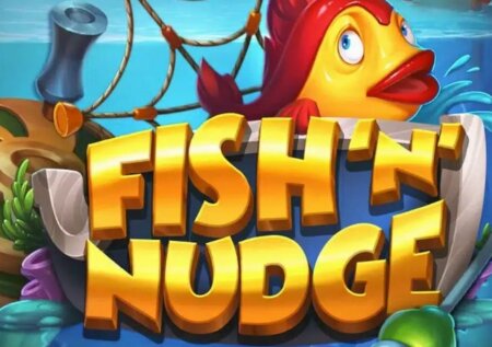 Fish ‘n’ Nudge Slot Review