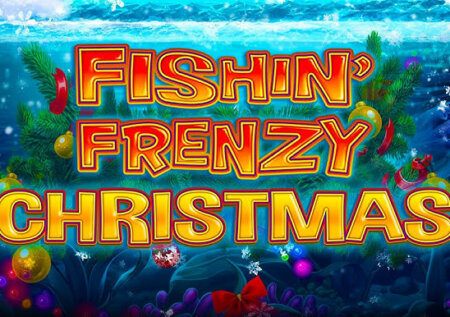 Fishin’ Frenzy Christmas Slot Review